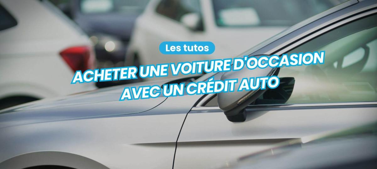 acheter une voiture d'occasion avec un crédit auto