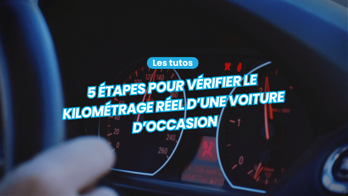 Vérifier le kilométrage réel d'une voiture d'occasion