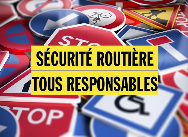 "Sécurité routière, tous responsables"