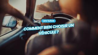Comment choisir un véhicule ?