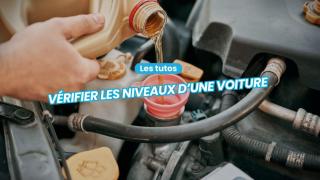Comment vérifier les niveaux d’une voiture ?