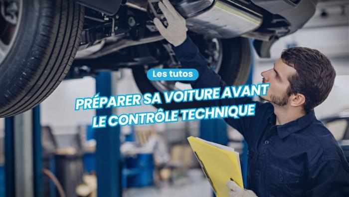 Comment préparer sa voiture avant le contrôle technique ? 